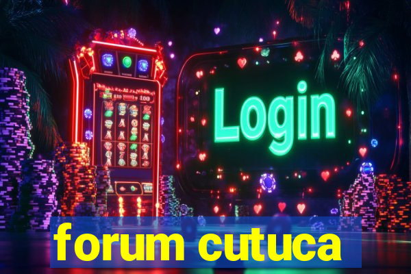 forum cutuca